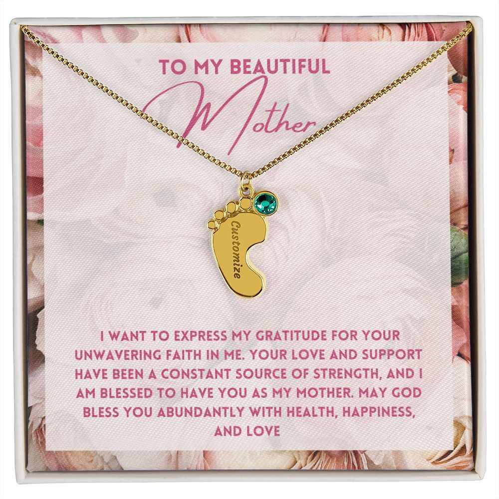 To My Mother- express my gratitude for your unwavering faith in me Custom Baby Feet Necklace with Birthstone