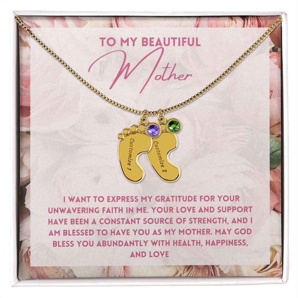 To My Mother- express my gratitude for your unwavering faith in me Custom Baby Feet Necklace with Birthstone