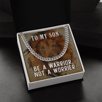 To My Son-Be A Warrior, Not A Worrier Cubin Link Chain - StarShineBox -