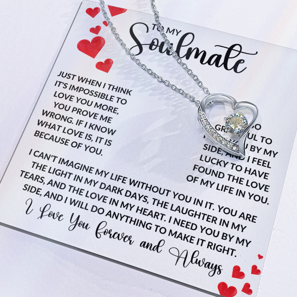 To My Soulmate - Just when I think it's impossible to love you more Forever Love Necklace