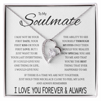 To My Soulmate I may not be your first date, your first kiss or your first love Forever Love Necklace - StarShineBox -