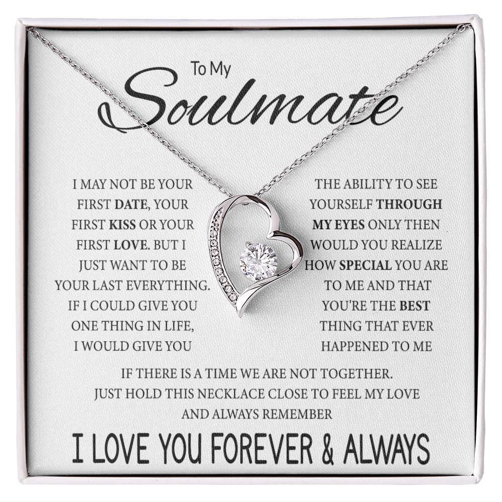 To My Soulmate I may not be your first date, your first kiss or your first love Forever Love Necklace - StarShineBox -
