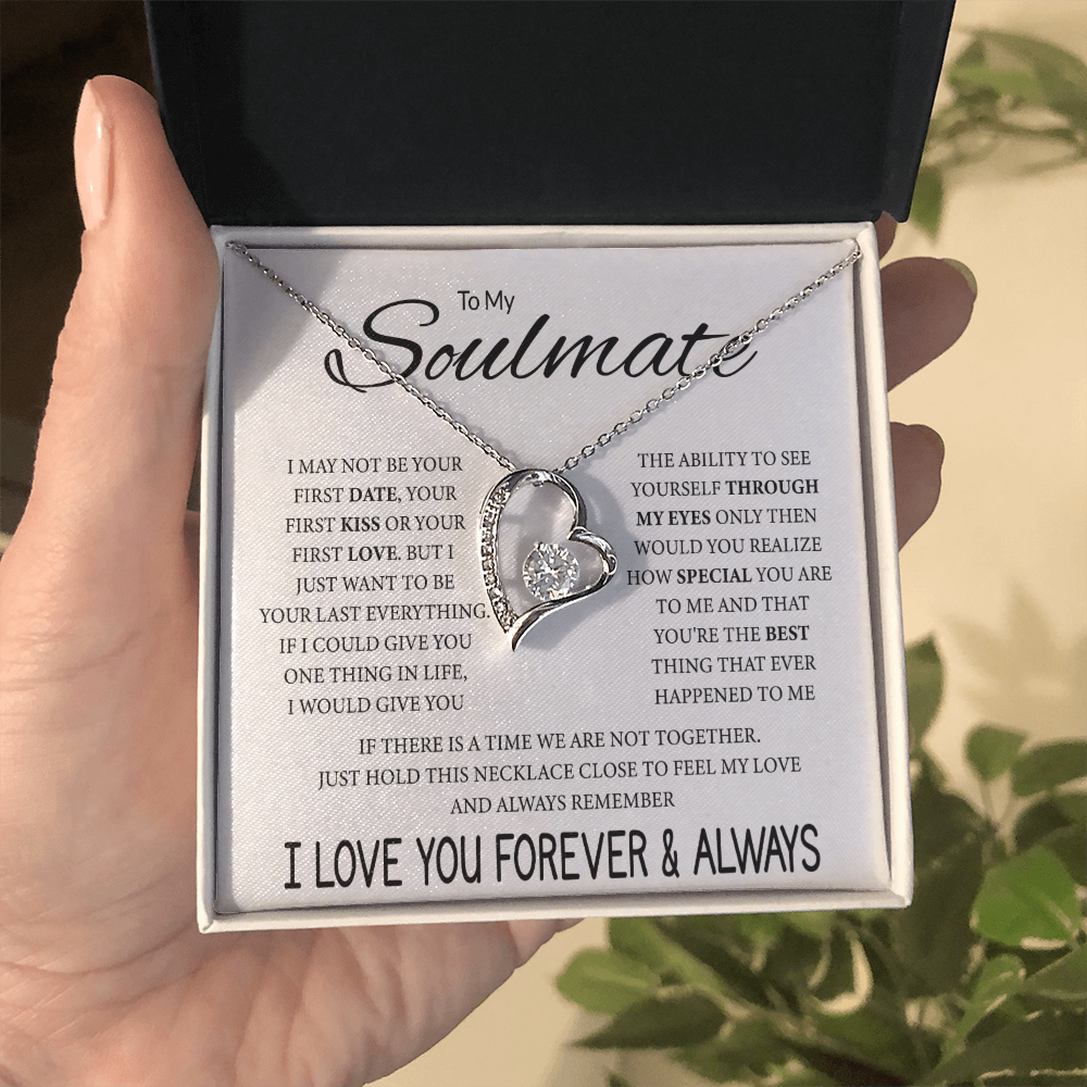 To My Soulmate I may not be your first date, your first kiss or your first love Forever Love Necklace - StarShineBox -