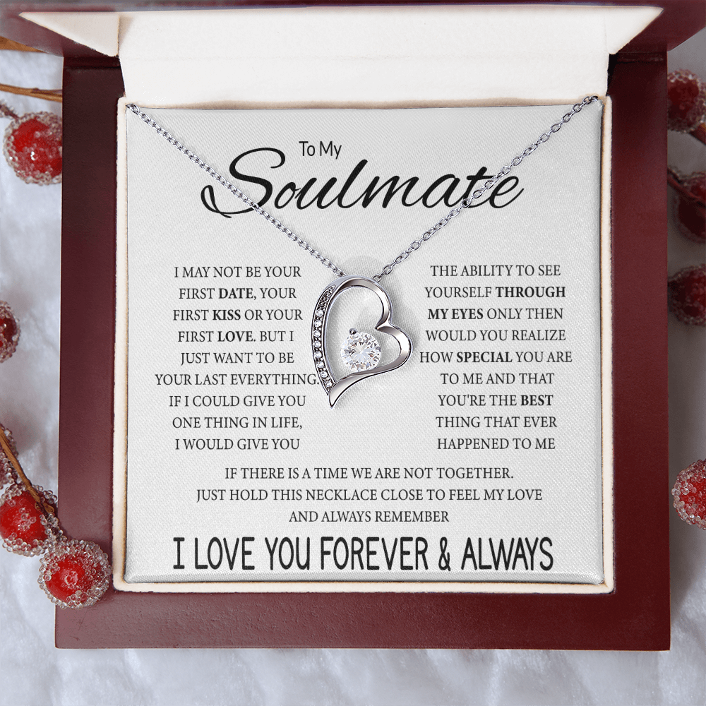 To My Soulmate I may not be your first date, your first kiss or your first love Forever Love Necklace - StarShineBox -