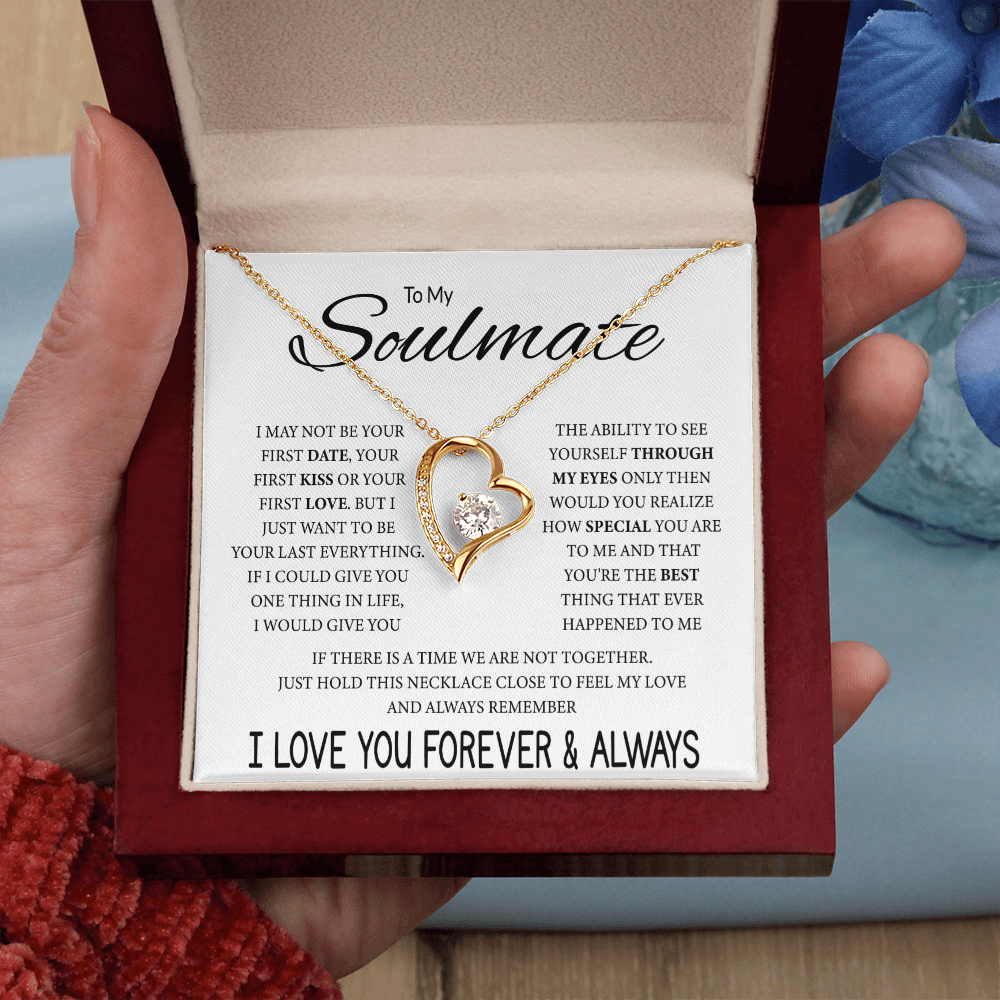 To My Soulmate I may not be your first date, your first kiss or your first love Forever Love Necklace - StarShineBox -