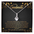 To My Soulmate each time I think of you Alluring Beauty necklace