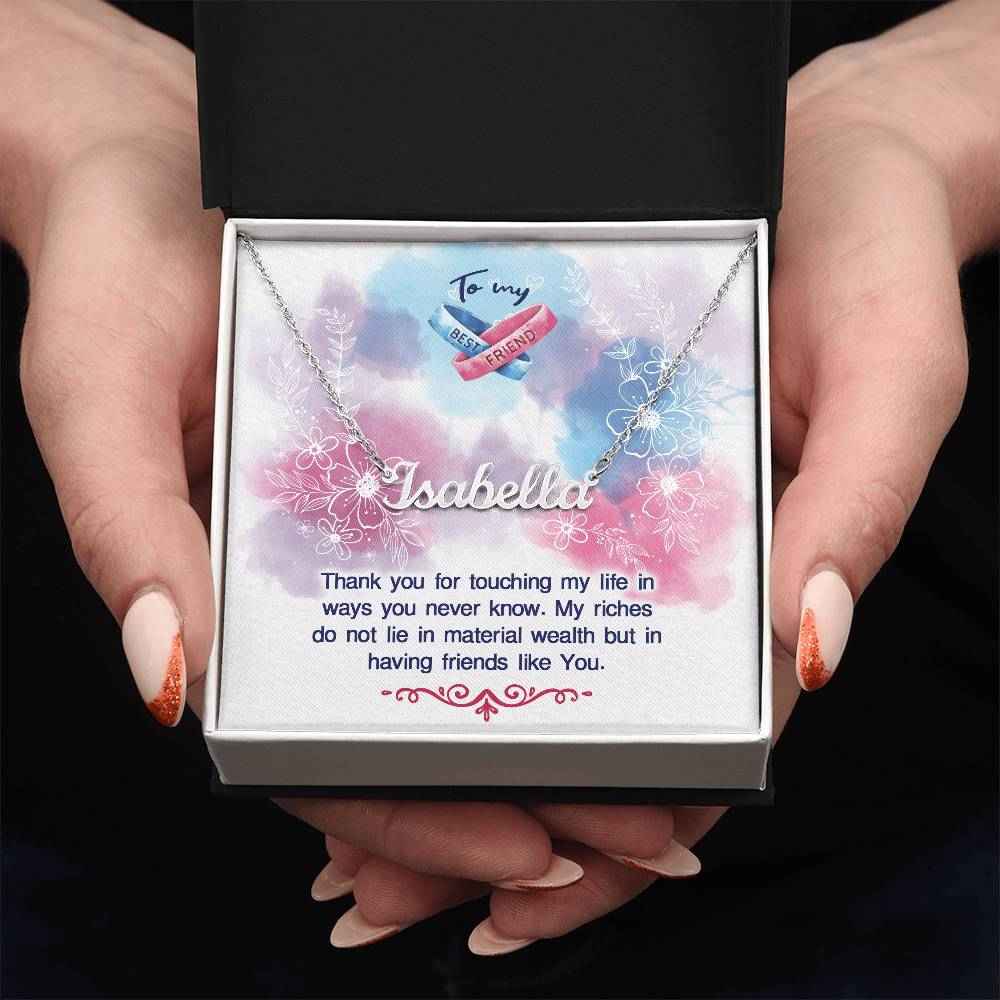 To my BEST FRIEND Thank you for touching my life Personalized Name Necklace