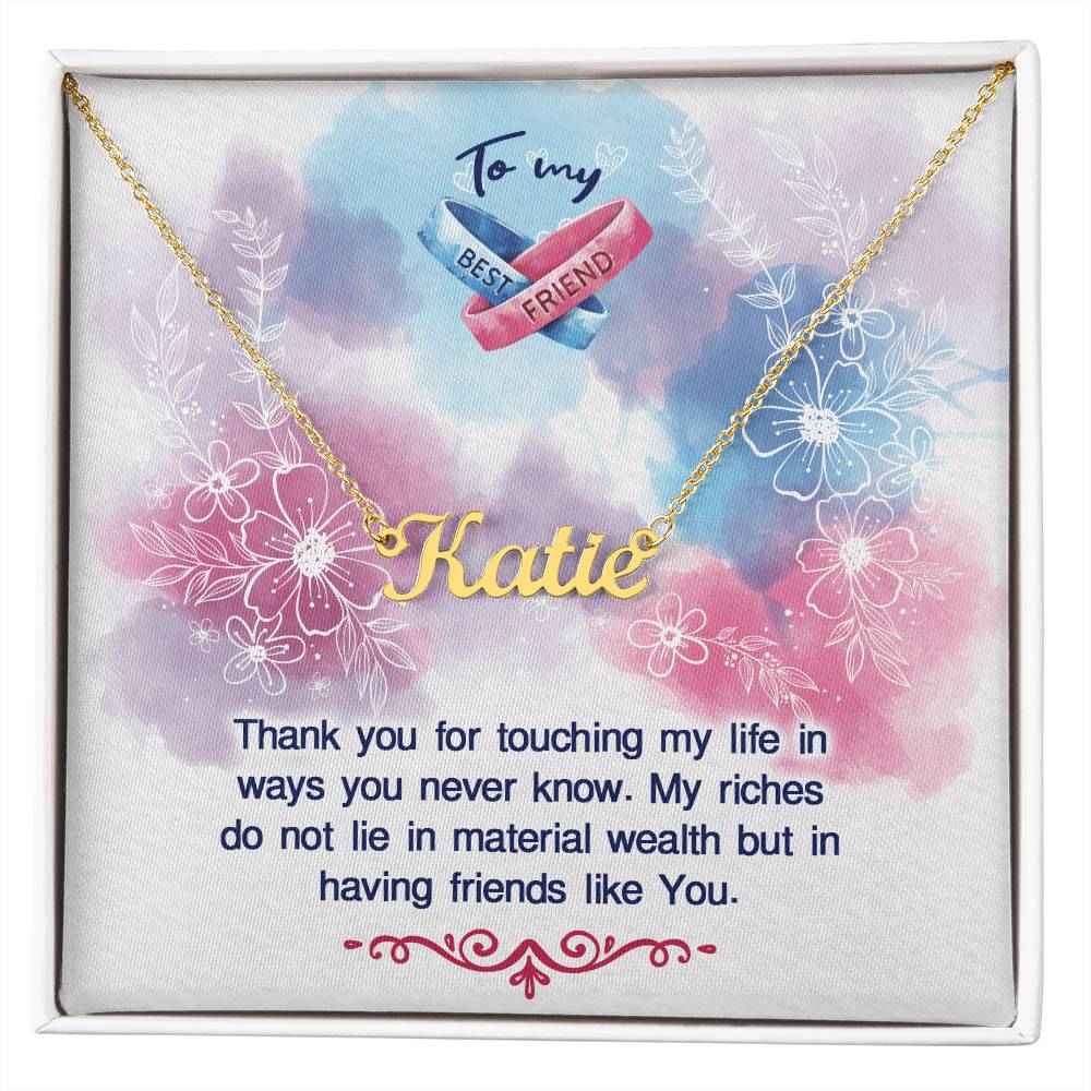 To my BEST FRIEND Thank you for touching my life Personalized Name Necklace