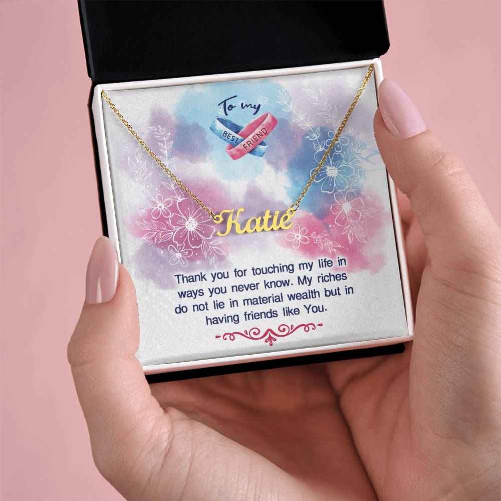 To my BEST FRIEND Thank you for touching my life Personalized Name Necklace