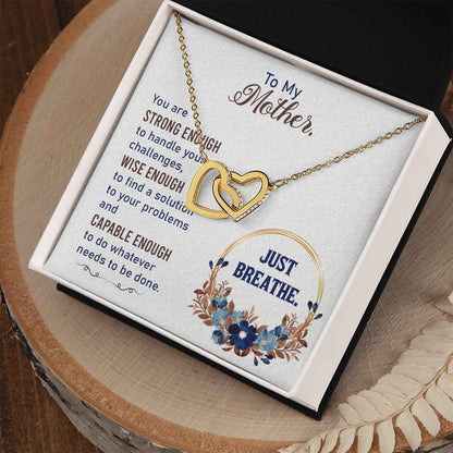 To my Mother-Just breathe Interlocking Hearts Necklace