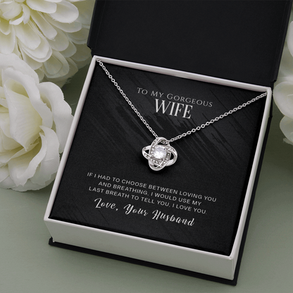 To my gorgeous wife-If I had to choose The Love Knot Necklace - StarShineBox -