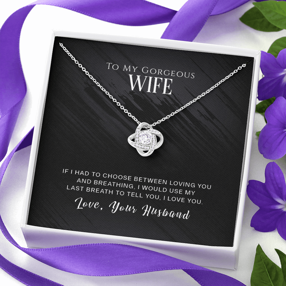 To my gorgeous wife-If I had to choose The Love Knot Necklace - StarShineBox -