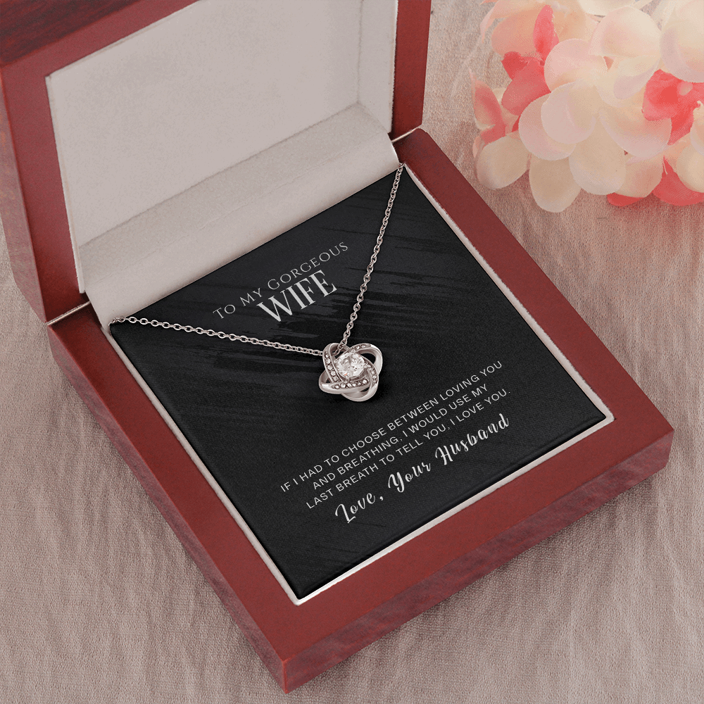 To my gorgeous wife-If I had to choose The Love Knot Necklace - Starshine Box 