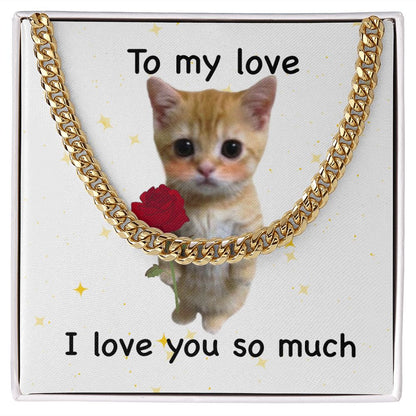 To my love- I love you so much cute cat Cuban Link Chain - StarShineBox -