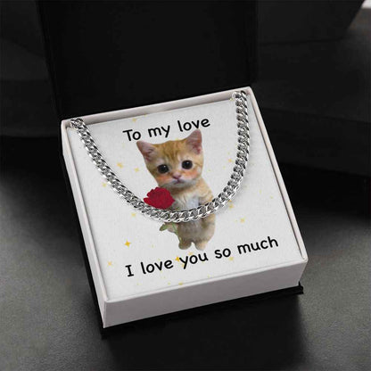 To my love- I love you so much cute cat Cuban Link Chain