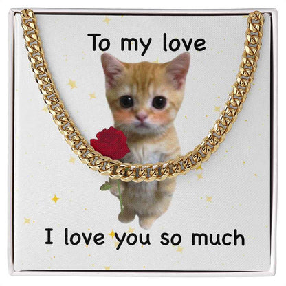 To my love- I love you so much cute cat Cuban Link Chain