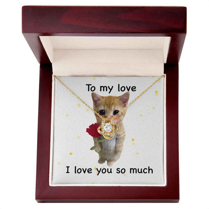 To my love- I love you so much cute cat Love Knot Necklace