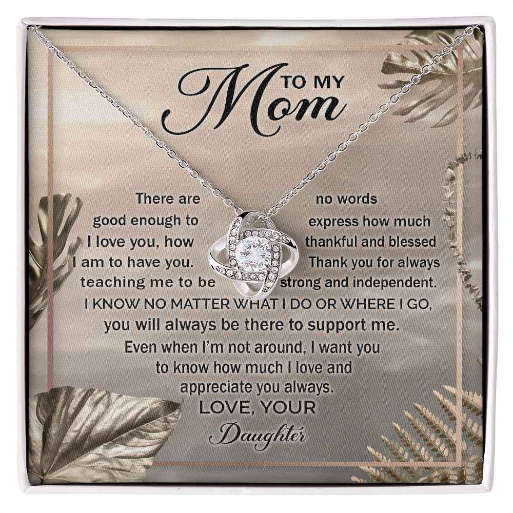 To my mom - there are no words good enough to express how much I love you Love Knot Necklace