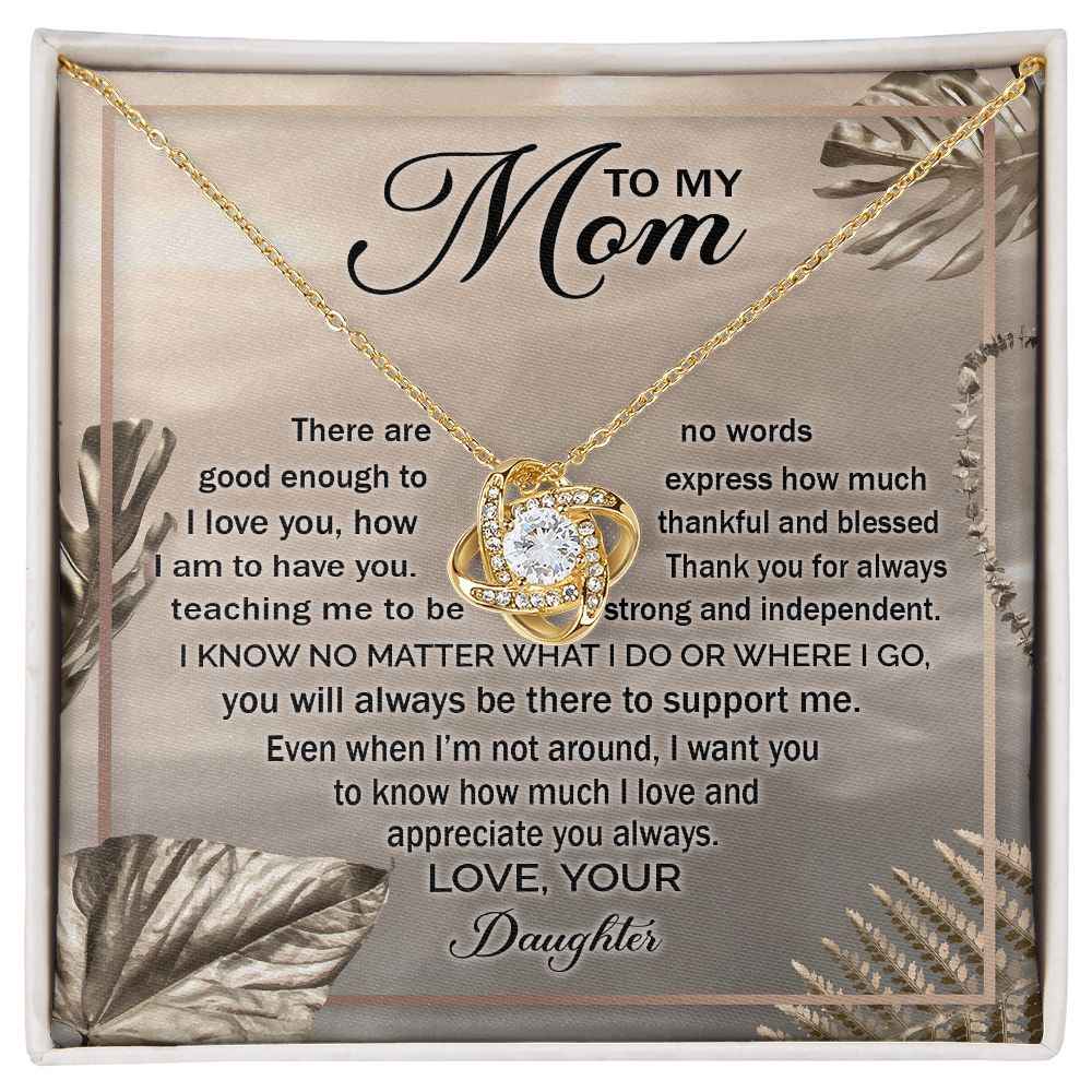 To my mom - there are no words good enough to express how much I love you Love Knot Necklace