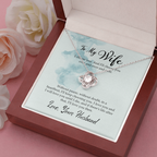 To my wife-I choose you The Love Knot Necklace - Starshine Box 