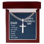 To the world you are a dad Father's Day - Cuban Chain with Artisan Cross Necklace