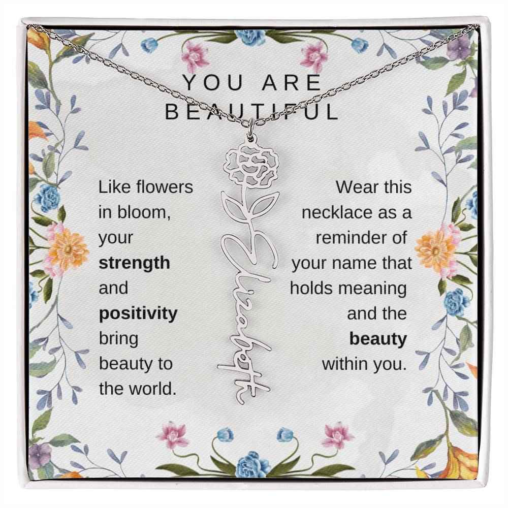 You Are Beautiful, Like flowers in bloom Birth Flower Name Necklace