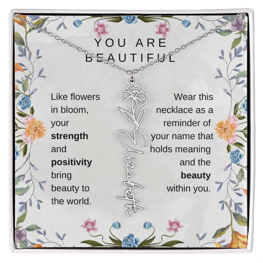 You Are Beautiful, Like flowers in bloom Birth Flower Name Necklace