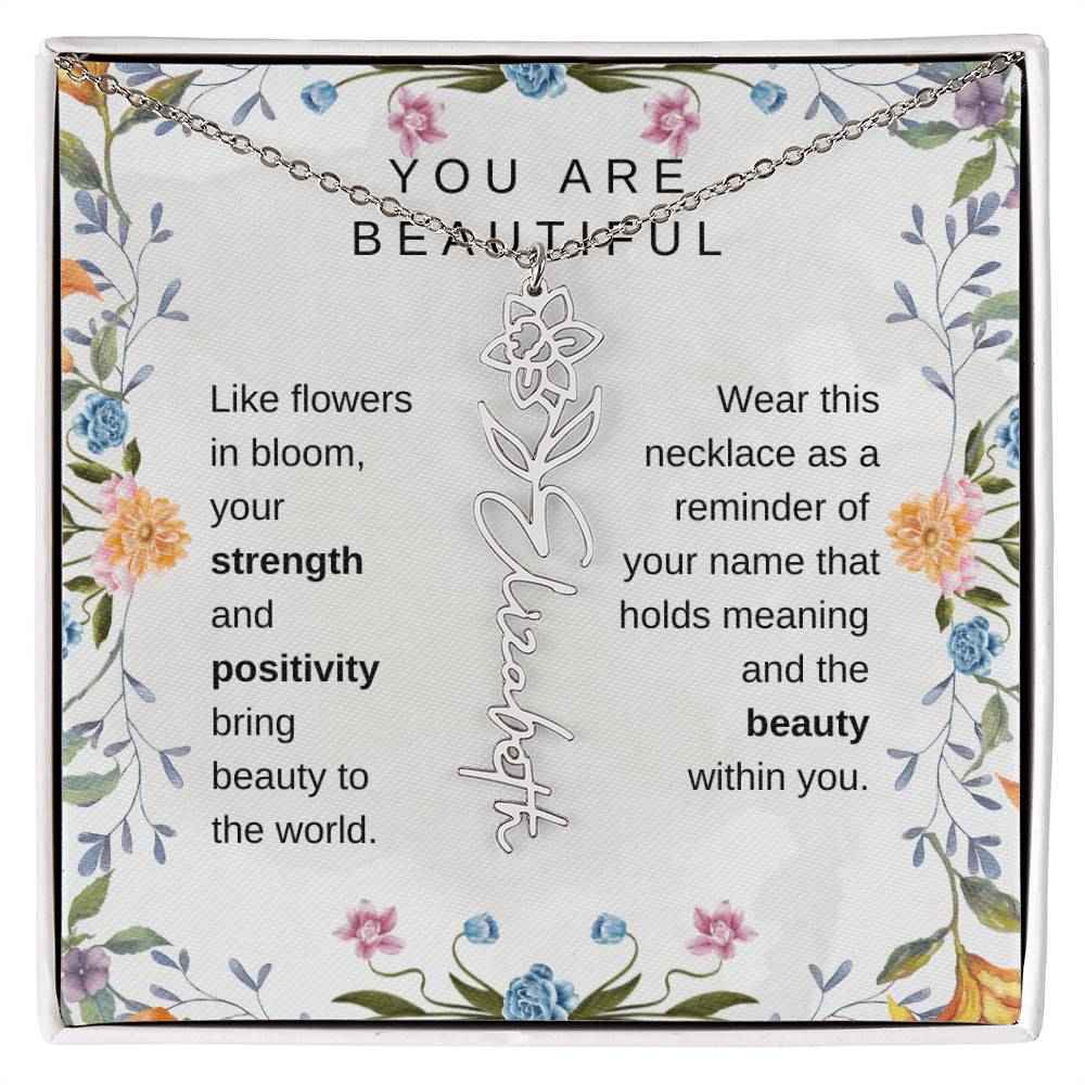 You Are Beautiful, Like flowers in bloom Birth Flower Name Necklace