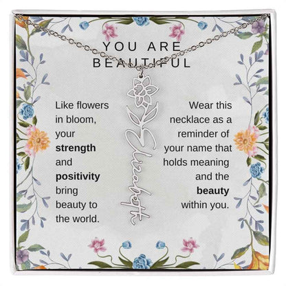 You Are Beautiful, Like flowers in bloom Birth Flower Name Necklace