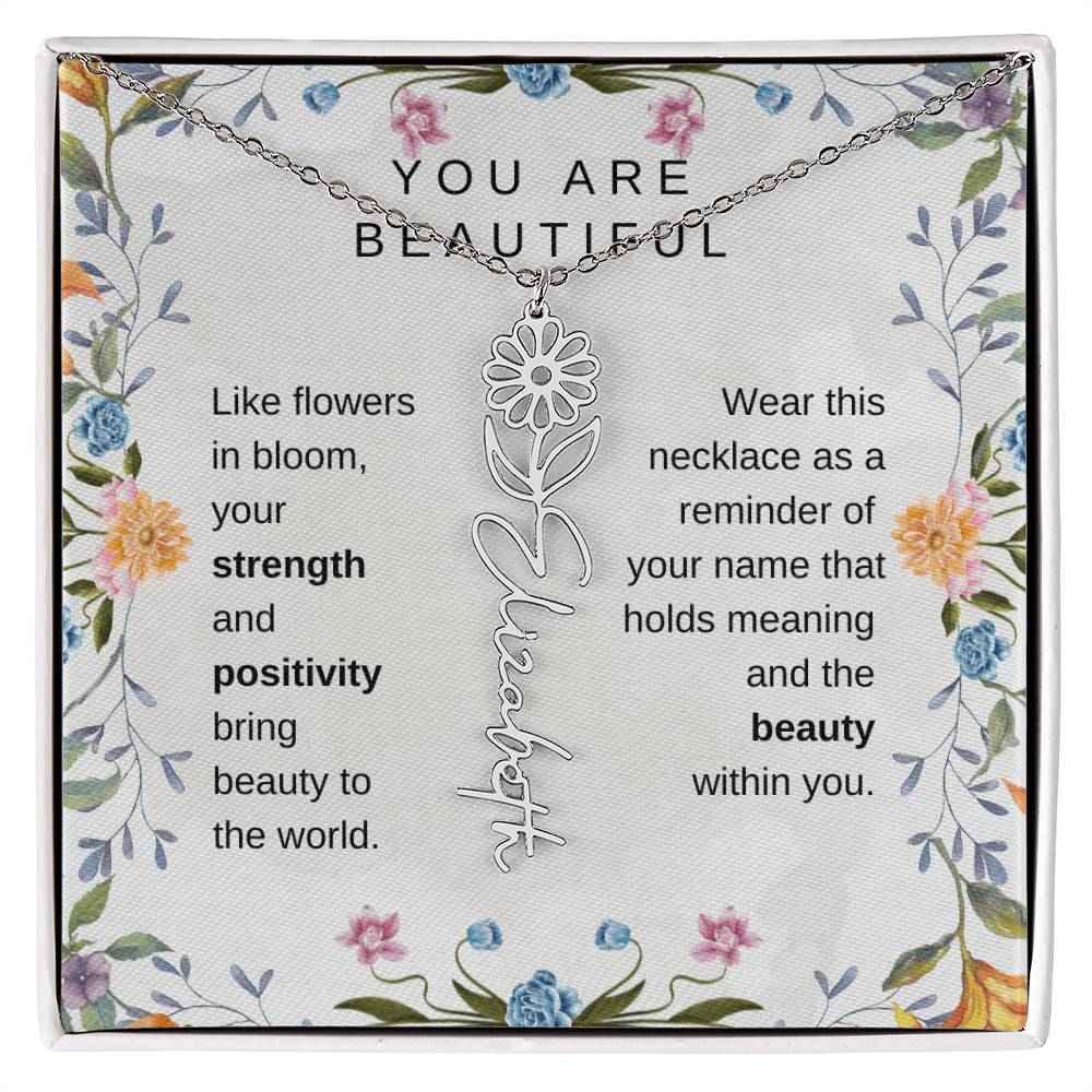 You Are Beautiful, Like flowers in bloom Birth Flower Name Necklace