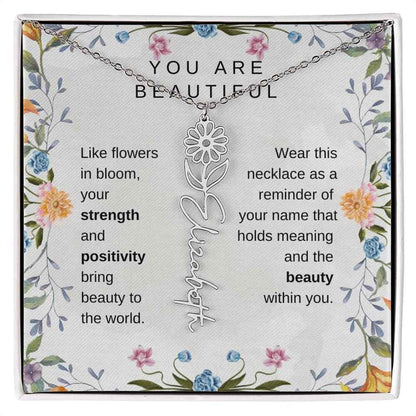 You Are Beautiful, Like flowers in bloom Birth Flower Name Necklace