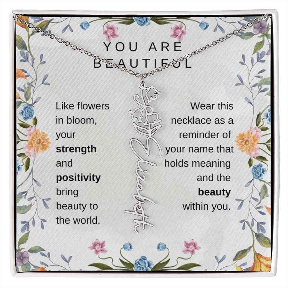 You Are Beautiful, Like flowers in bloom Birth Flower Name Necklace