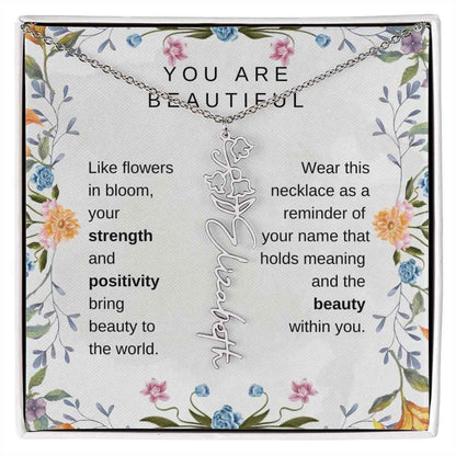 You Are Beautiful, Like flowers in bloom Birth Flower Name Necklace