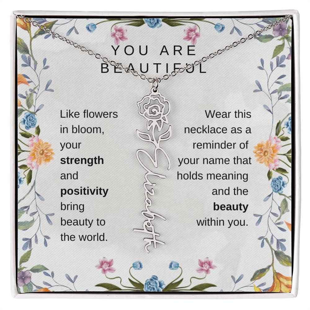 You Are Beautiful, Like flowers in bloom Birth Flower Name Necklace
