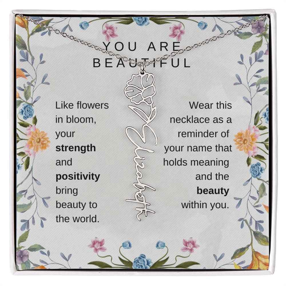 You Are Beautiful, Like flowers in bloom Birth Flower Name Necklace