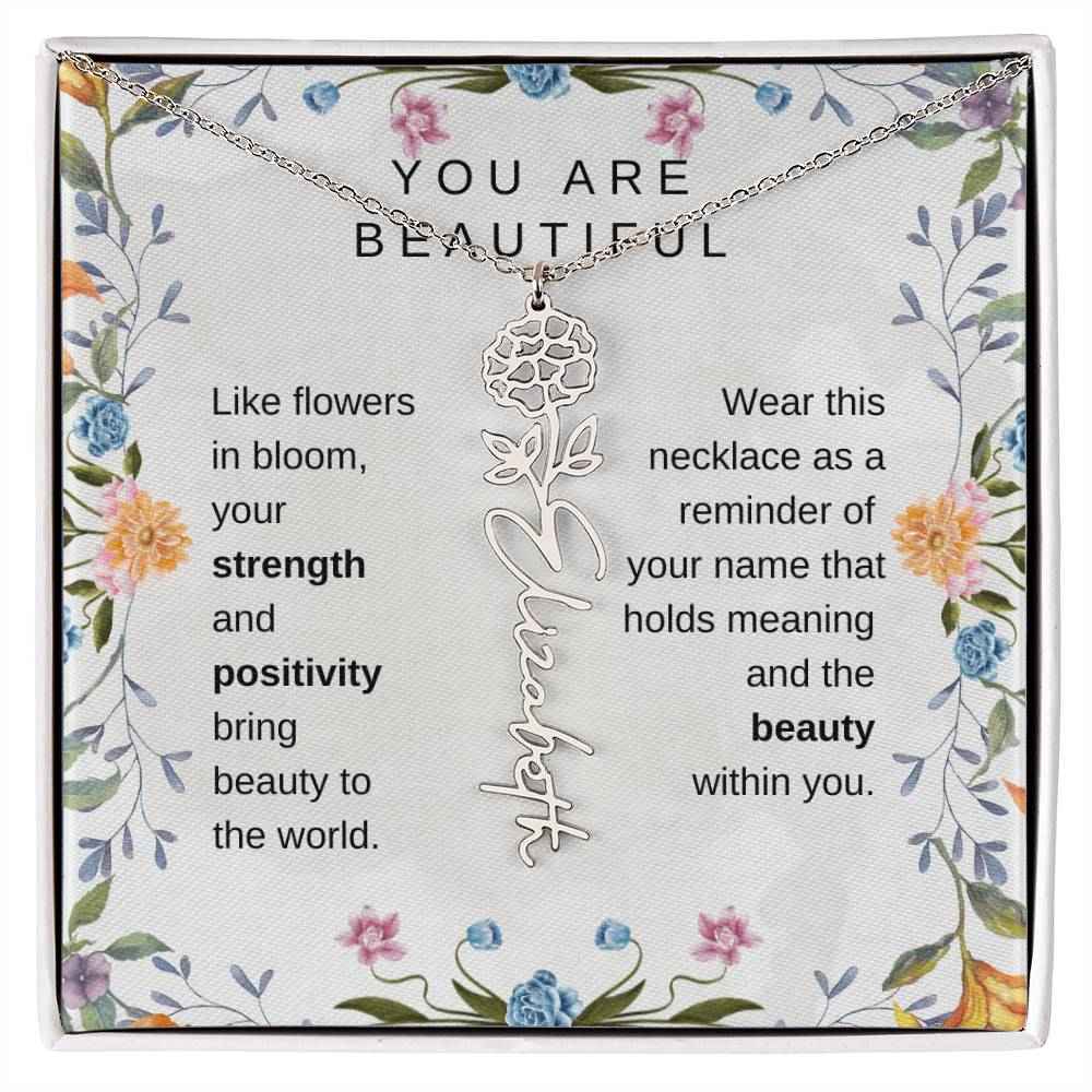 You Are Beautiful, Like flowers in bloom Birth Flower Name Necklace