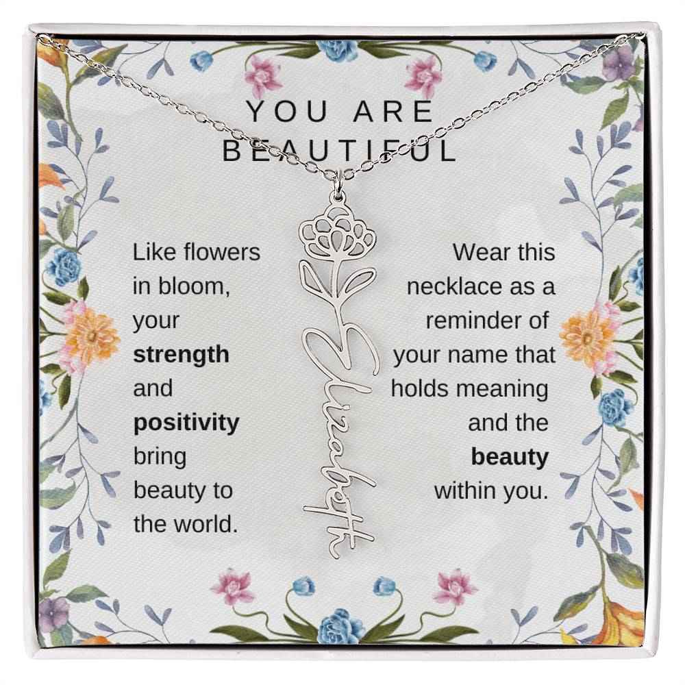 You Are Beautiful, Like flowers in bloom Birth Flower Name Necklace