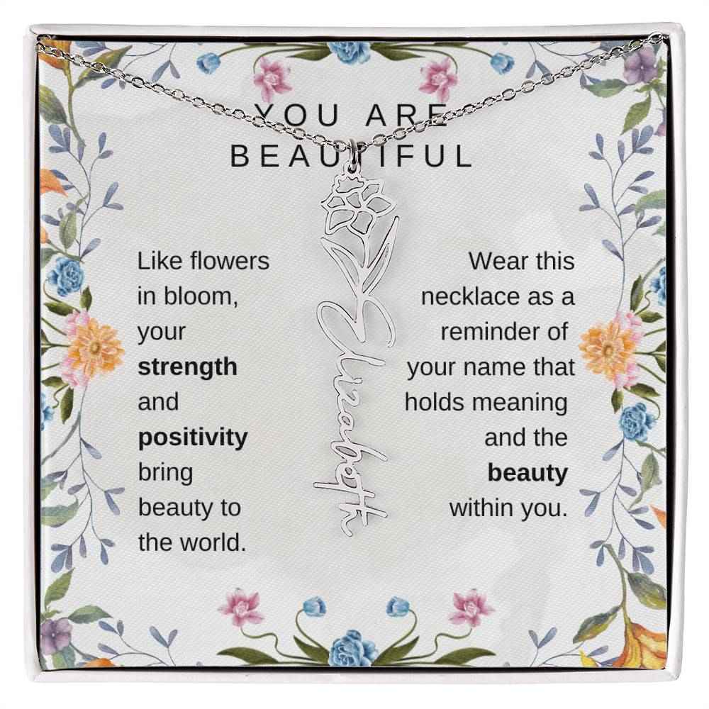 You Are Beautiful, Like flowers in bloom Birth Flower Name Necklace