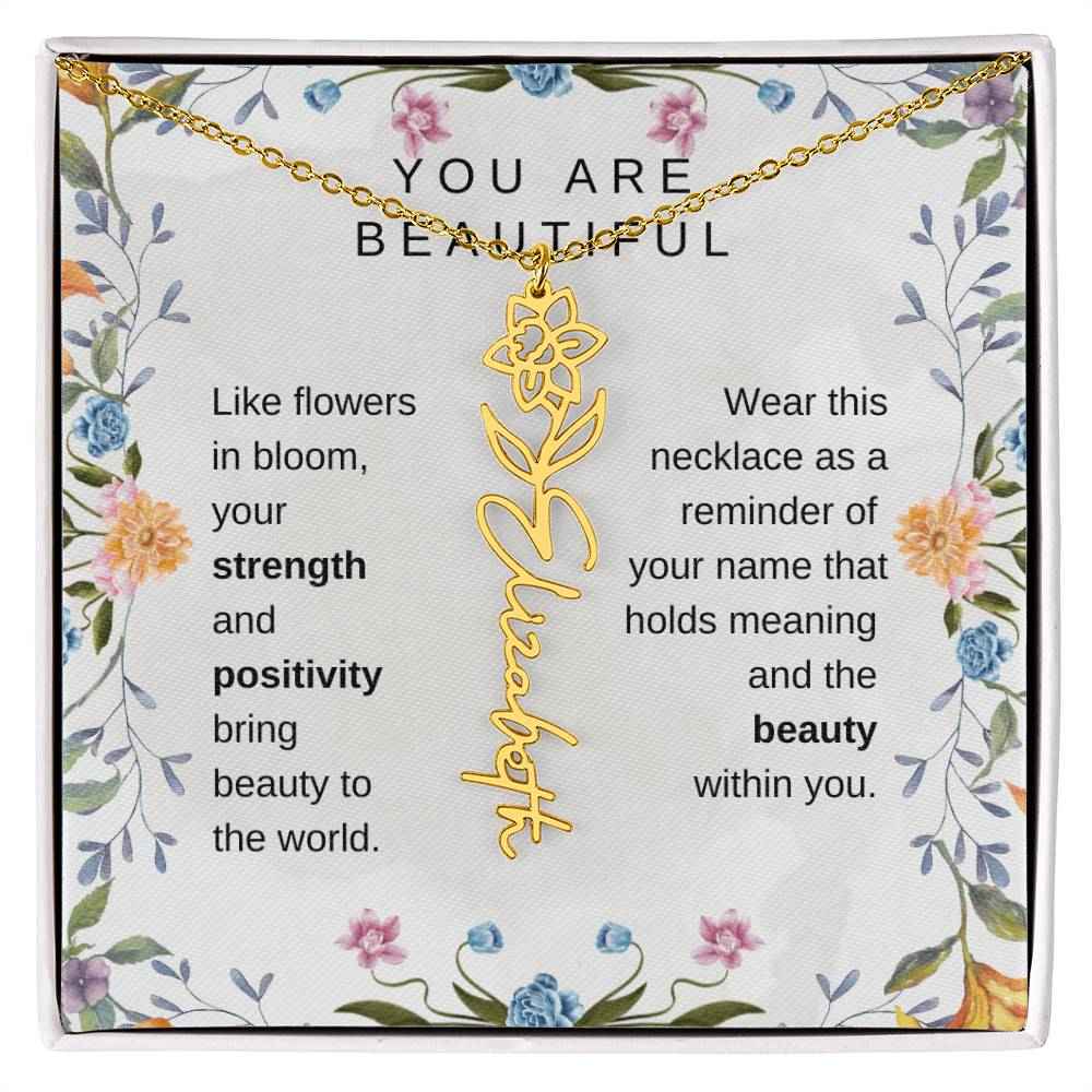 You Are Beautiful, Like flowers in bloom Birth Flower Name Necklace