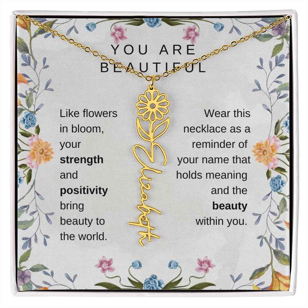You Are Beautiful, Like flowers in bloom Birth Flower Name Necklace