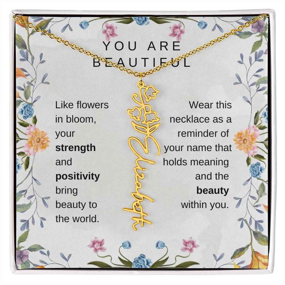 You Are Beautiful, Like flowers in bloom Birth Flower Name Necklace