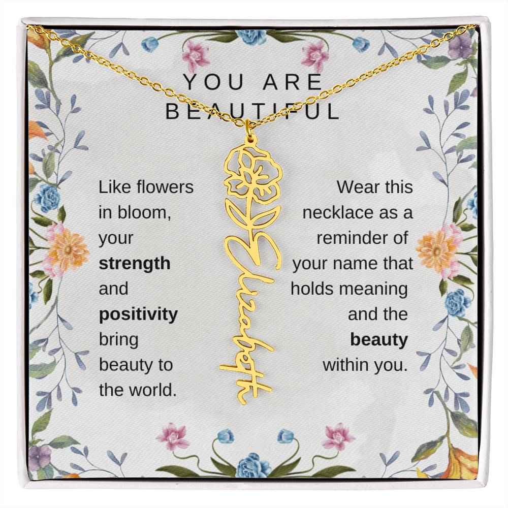 You Are Beautiful, Like flowers in bloom Birth Flower Name Necklace