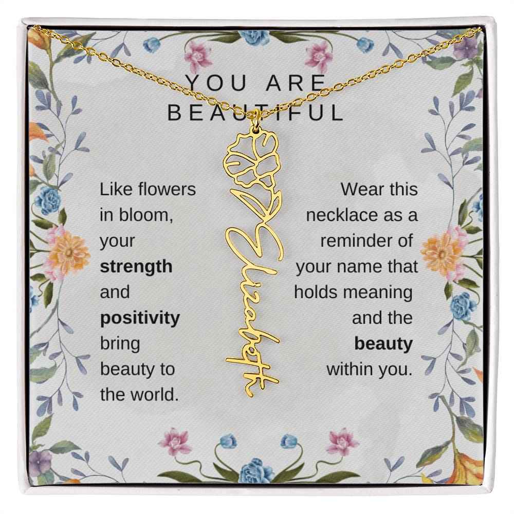 You Are Beautiful, Like flowers in bloom Birth Flower Name Necklace