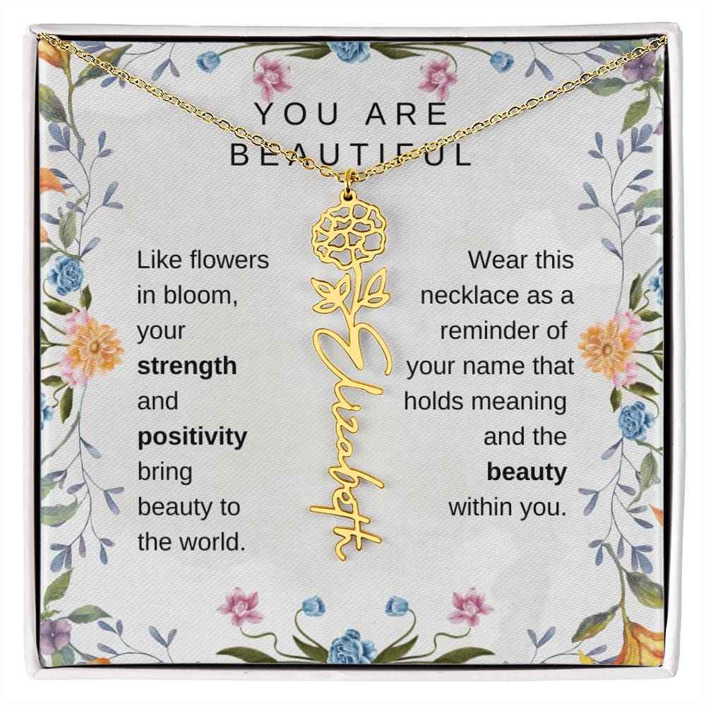You Are Beautiful, Like flowers in bloom Birth Flower Name Necklace