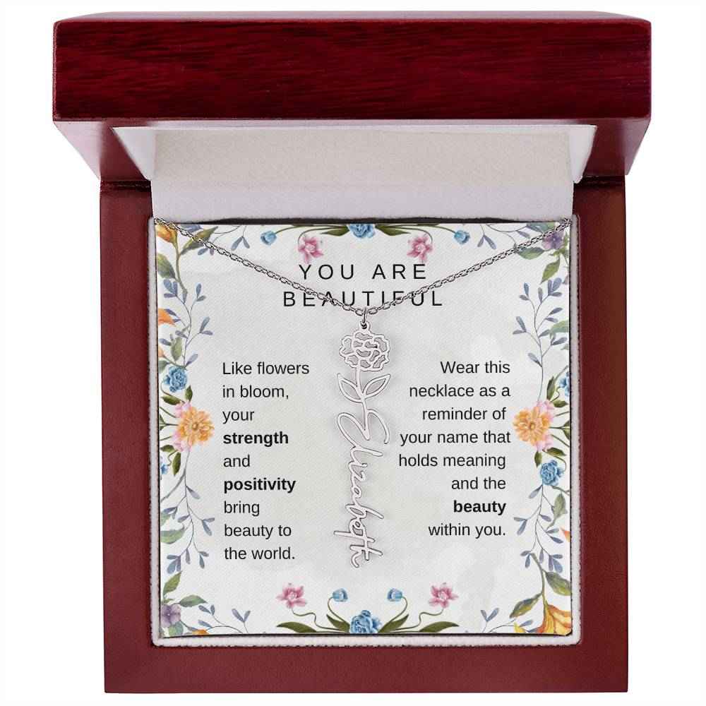 You Are Beautiful, Like flowers in bloom Birth Flower Name Necklace