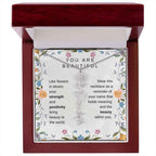 You Are Beautiful, Like flowers in bloom Birth Flower Name Necklace