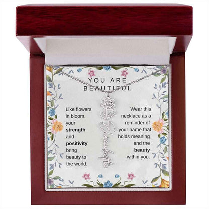 You Are Beautiful, Like flowers in bloom Birth Flower Name Necklace