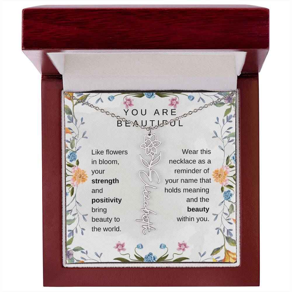 You Are Beautiful, Like flowers in bloom Birth Flower Name Necklace