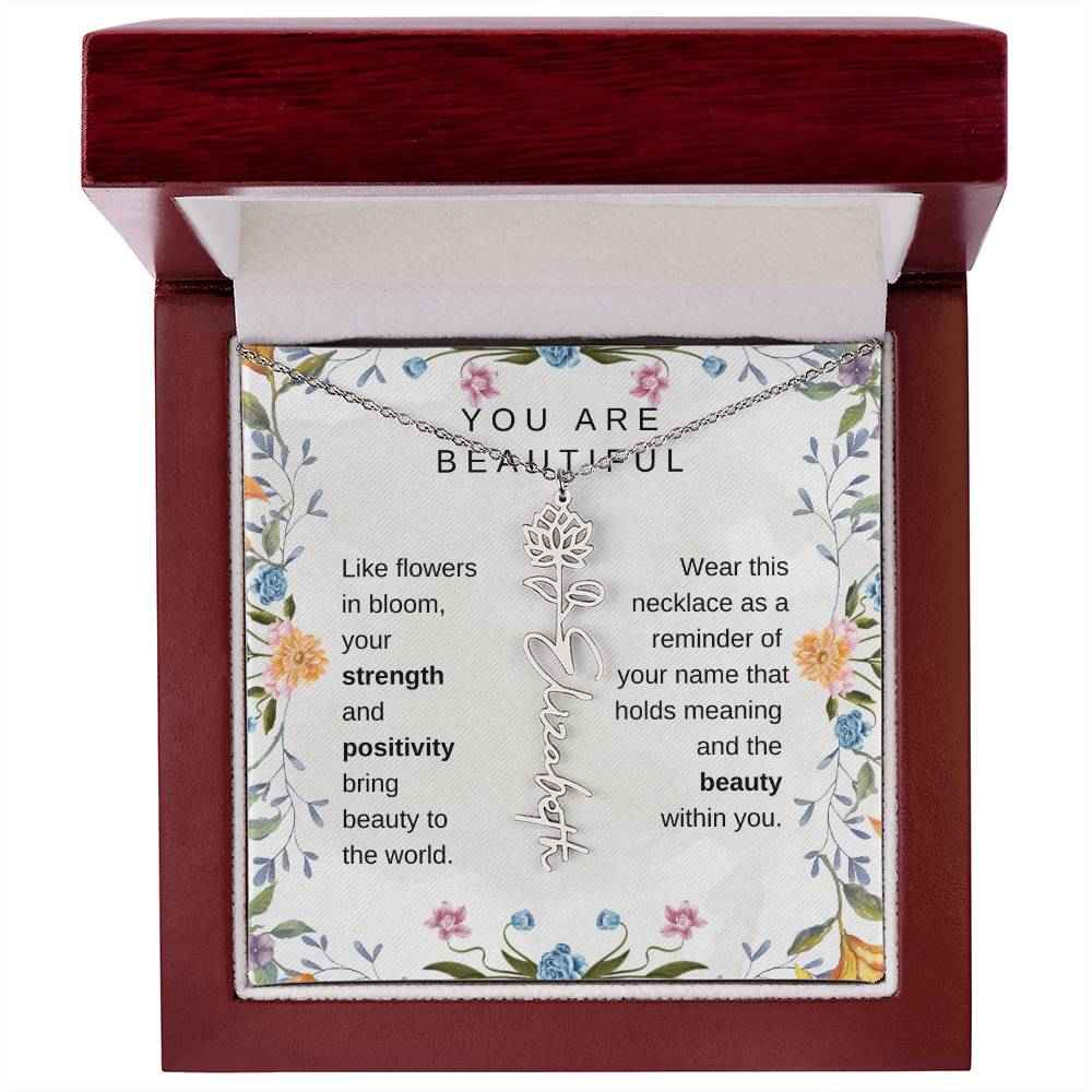 You Are Beautiful, Like flowers in bloom Birth Flower Name Necklace