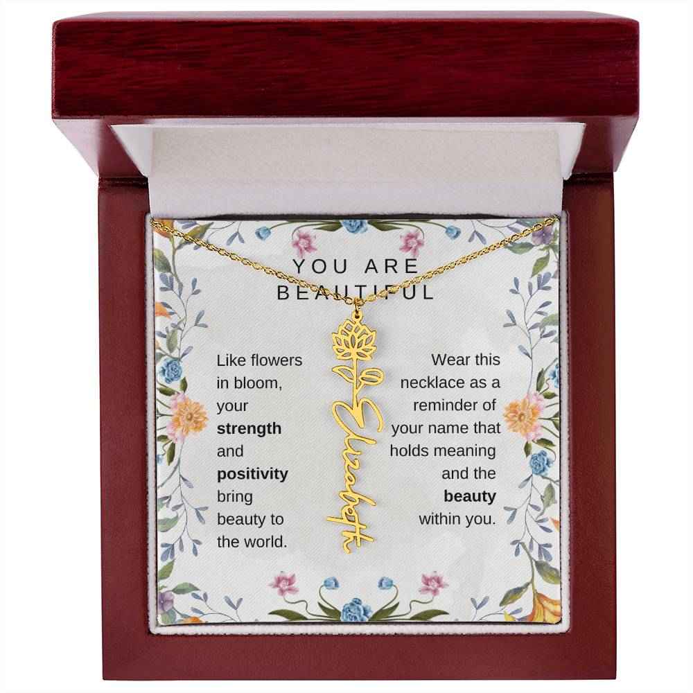 You Are Beautiful, Like flowers in bloom Birth Flower Name Necklace
